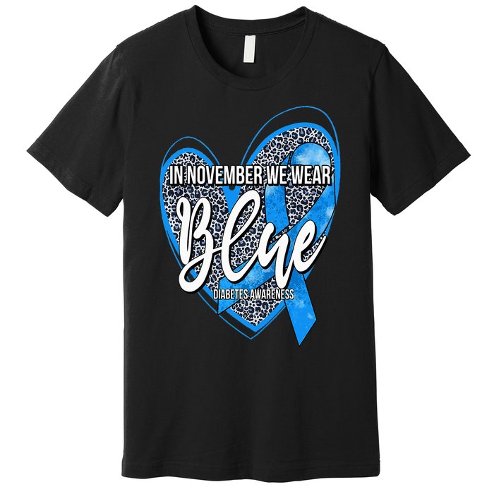 In November We Wear Blue Diabetes Awareness Month Leopard Premium T-Shirt