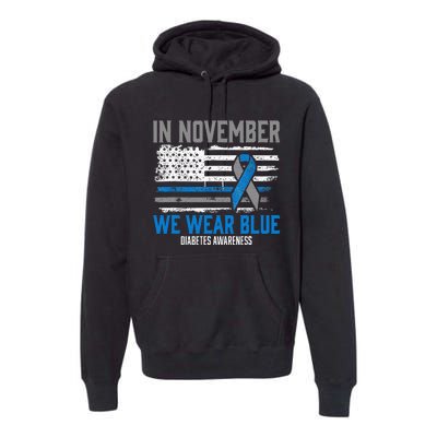 In November We Wear Blue T1D T2D Diabetic Diabetes Awareness Premium Hoodie