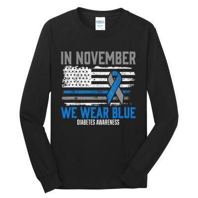 In November We Wear Blue T1D T2D Diabetic Diabetes Awareness Tall Long Sleeve T-Shirt