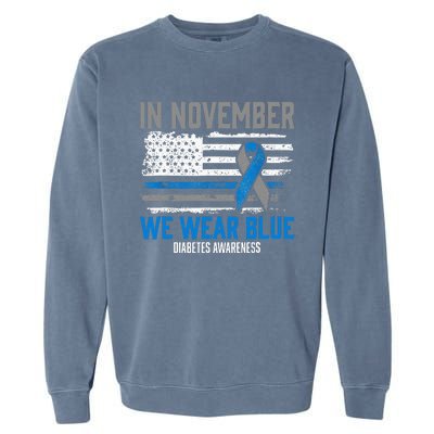 In November We Wear Blue T1D T2D Diabetic Diabetes Awareness Garment-Dyed Sweatshirt