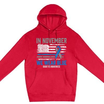 In November We Wear Blue T1D T2D Diabetic Diabetes Awareness Premium Pullover Hoodie