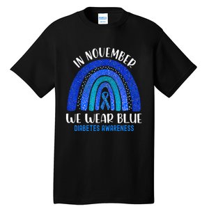 In November We Wear Blue Rainbow Diabetes Awareness Tall T-Shirt