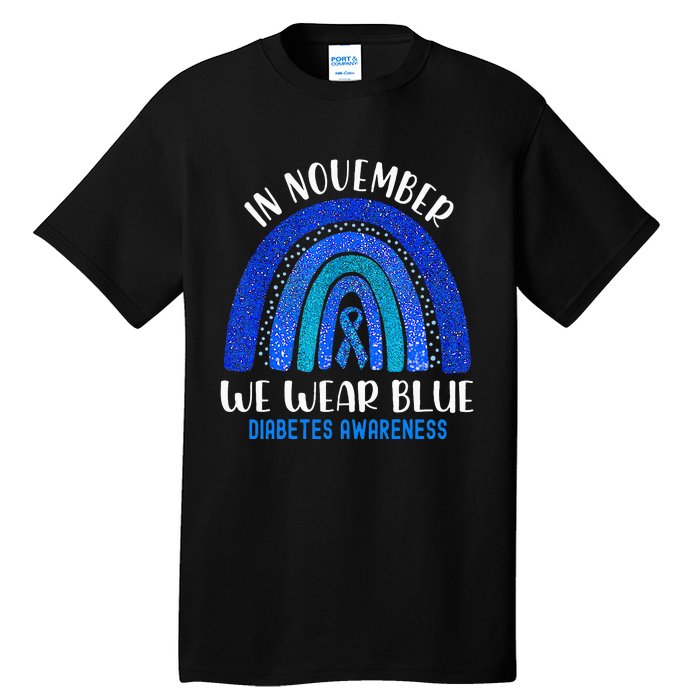 In November We Wear Blue Rainbow Diabetes Awareness Tall T-Shirt