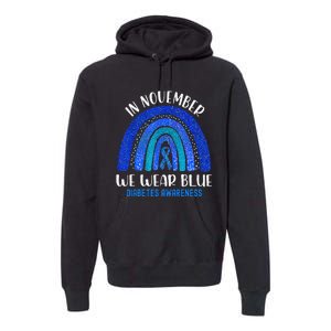 In November We Wear Blue Rainbow Diabetes Awareness Premium Hoodie