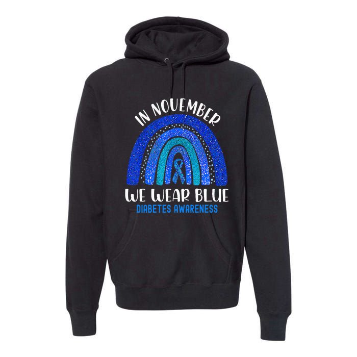 In November We Wear Blue Rainbow Diabetes Awareness Premium Hoodie