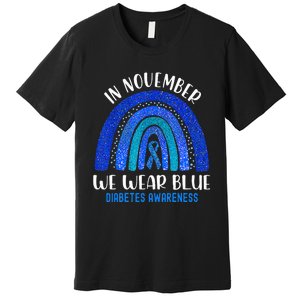 In November We Wear Blue Rainbow Diabetes Awareness Premium T-Shirt