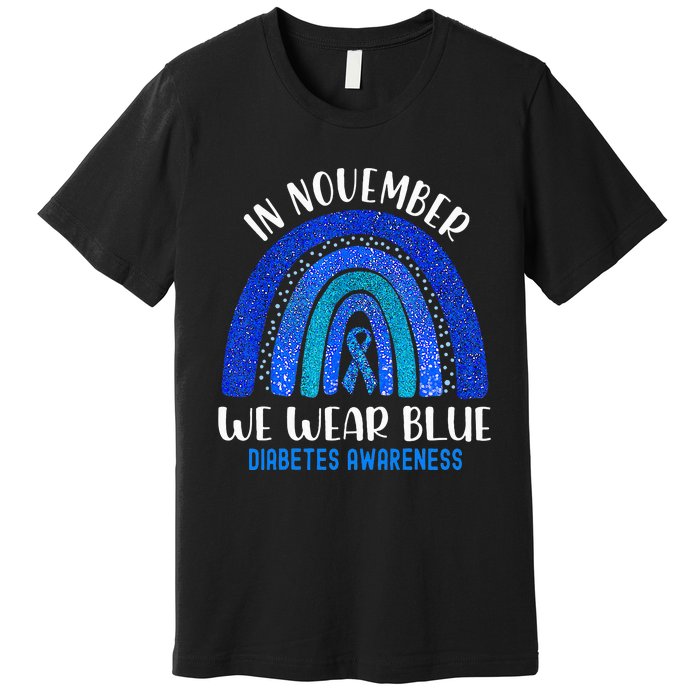 In November We Wear Blue Rainbow Diabetes Awareness Premium T-Shirt