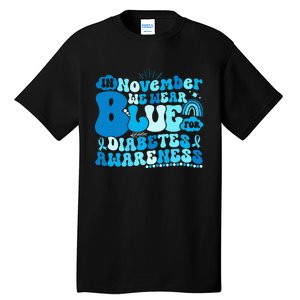 In November We Wear Blue Groovy Diabetic Diabetes Awareness Tall T-Shirt