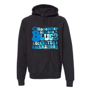 In November We Wear Blue Groovy Diabetic Diabetes Awareness Premium Hoodie