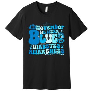 In November We Wear Blue Groovy Diabetic Diabetes Awareness Premium T-Shirt