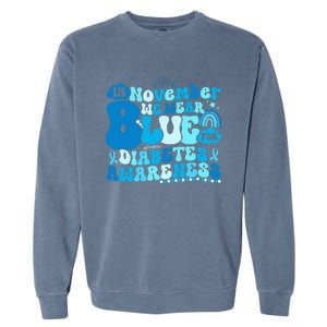 In November We Wear Blue Groovy Diabetic Diabetes Awareness Garment-Dyed Sweatshirt