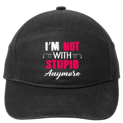 Im Not With Stupid Anymore 7-Panel Snapback Hat