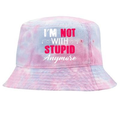 Im Not With Stupid Anymore Tie-Dyed Bucket Hat