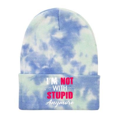 Im Not With Stupid Anymore Tie Dye 12in Knit Beanie