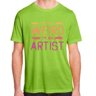 I'm Not Weird I'm An Artist Cool Graphic Designer Art Gift Adult ChromaSoft Performance T-Shirt