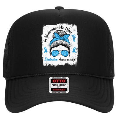 In November We Wear Blue Messy Hair Type Diabetes Awareness High Crown Mesh Back Trucker Hat