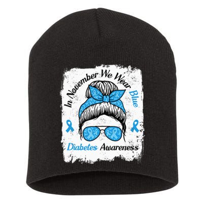 In November We Wear Blue Messy Hair Type Diabetes Awareness Short Acrylic Beanie