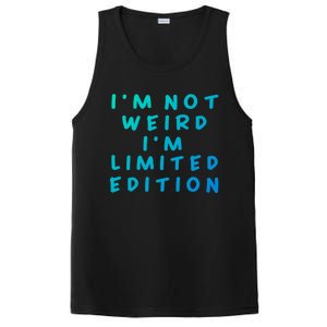 IM Not Weird I Am Limited Edition Funny Sayings Gift PosiCharge Competitor Tank