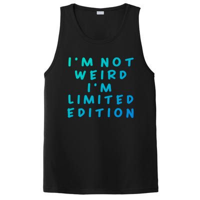 IM Not Weird I Am Limited Edition Funny Sayings Gift PosiCharge Competitor Tank