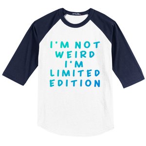 IM Not Weird I Am Limited Edition Funny Sayings Gift Baseball Sleeve Shirt