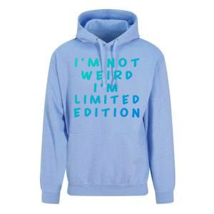 IM Not Weird I Am Limited Edition Funny Sayings Gift Unisex Surf Hoodie