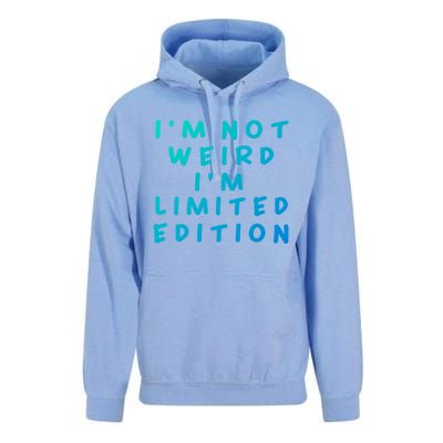 IM Not Weird I Am Limited Edition Funny Sayings Gift Unisex Surf Hoodie