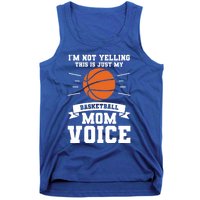 I'm Not Yelling This Is Just My Basketball Mom Voice Cool Gift Tank Top