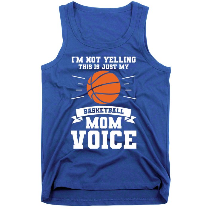 I'm Not Yelling This Is Just My Basketball Mom Voice Cool Gift Tank Top