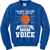 I'm Not Yelling This Is Just My Basketball Mom Voice Cool Gift Kids Sweatshirt