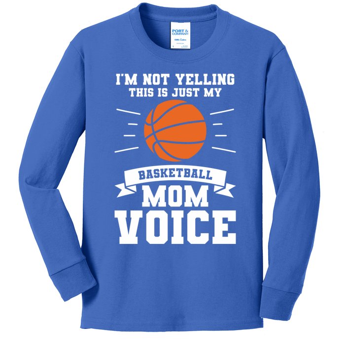 I'm Not Yelling This Is Just My Basketball Mom Voice Cool Gift Kids Long Sleeve Shirt