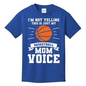 I'm Not Yelling This Is Just My Basketball Mom Voice Cool Gift Kids T-Shirt