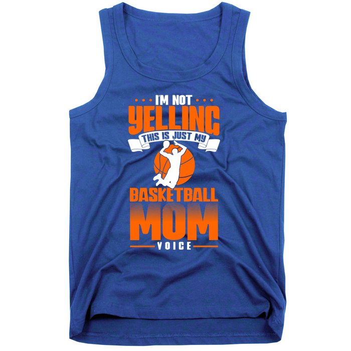 I'm Not Yelling This Is Just My Basketball Mom Voice Gift Tank Top