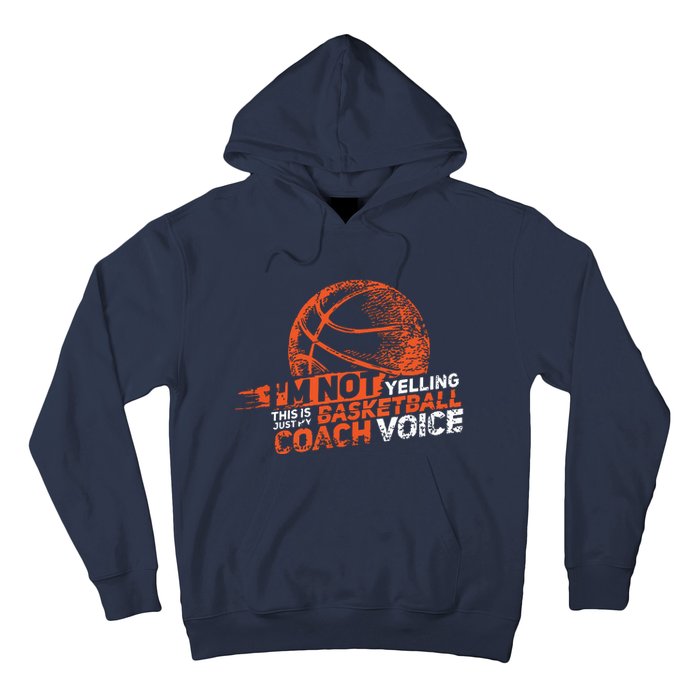 Im Not Yelling Basketball Coach Voice Basketball Coaching Hoodie