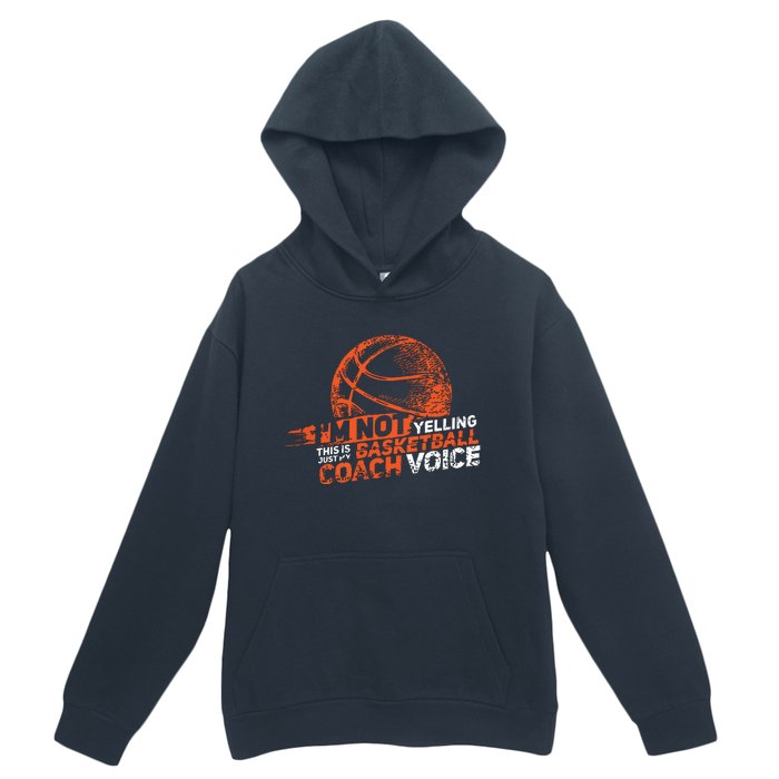 Im Not Yelling Basketball Coach Voice Basketball Coaching Urban Pullover Hoodie