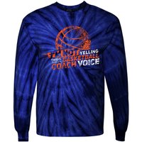 Im Not Yelling Basketball Coach Voice Basketball Coaching Tie-Dye Long Sleeve Shirt