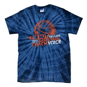 Im Not Yelling Basketball Coach Voice Basketball Coaching Tie-Dye T-Shirt