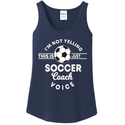 Im Not Yelling This Is Just My Soccer Coach Voice Gift Ladies Essential Tank