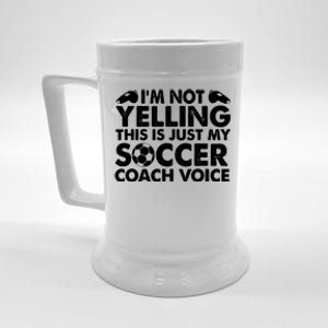 Im Not Yelling This Is Just My Soccer Coach Voice Mom Dad Beer Stein