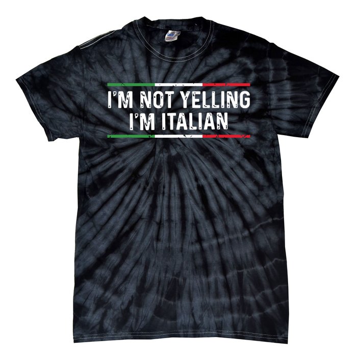 Im Not Yelling Im Italian Shirts Men Women Funny Italian Tie-Dye T-Shirt