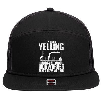 IM Not Yelling IM An Ironworker Rodbuster Ironworking 7 Panel Mesh Trucker Snapback Hat