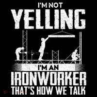 IM Not Yelling IM An Ironworker Rodbuster Ironworking Tall T-Shirt