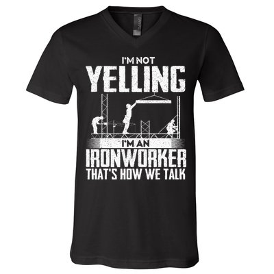 IM Not Yelling IM An Ironworker Rodbuster Ironworking V-Neck T-Shirt