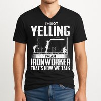 IM Not Yelling IM An Ironworker Rodbuster Ironworking V-Neck T-Shirt