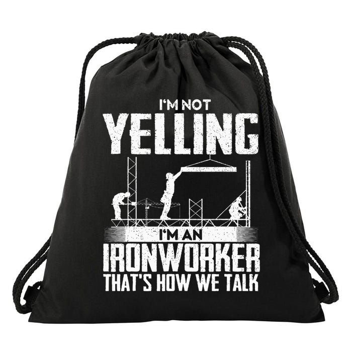 IM Not Yelling IM An Ironworker Rodbuster Ironworking Drawstring Bag