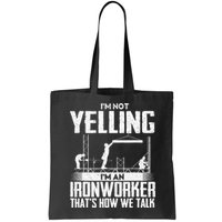 IM Not Yelling IM An Ironworker Rodbuster Ironworking Bag