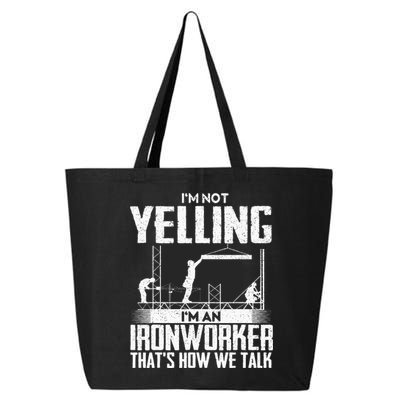 IM Not Yelling IM An Ironworker Rodbuster Ironworking 25L Jumbo Tote