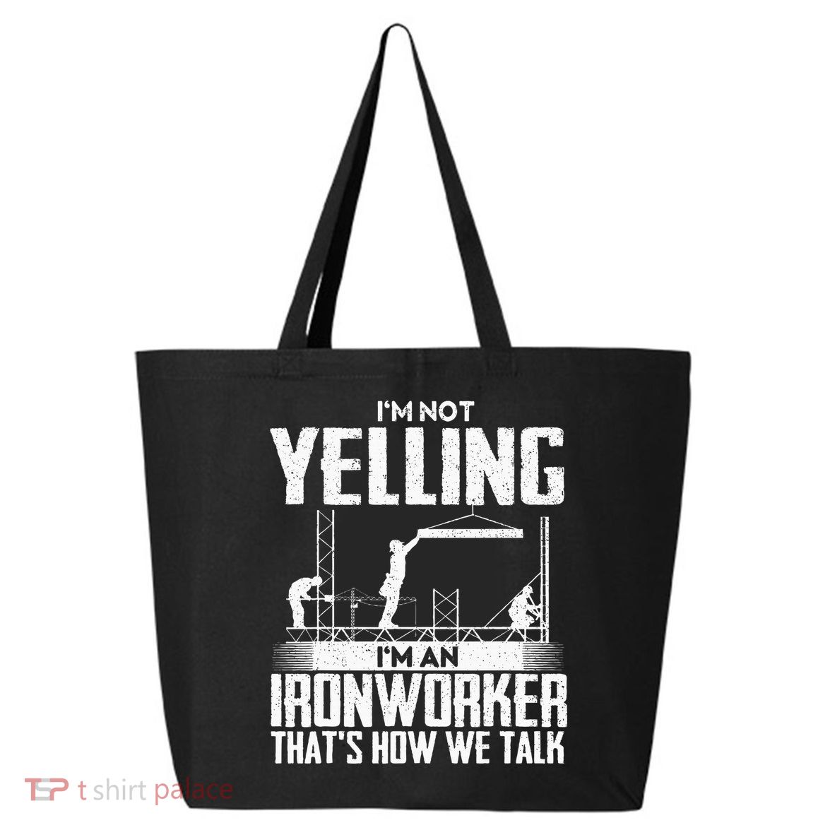 IM Not Yelling IM An Ironworker Rodbuster Ironworking 25L Jumbo Tote