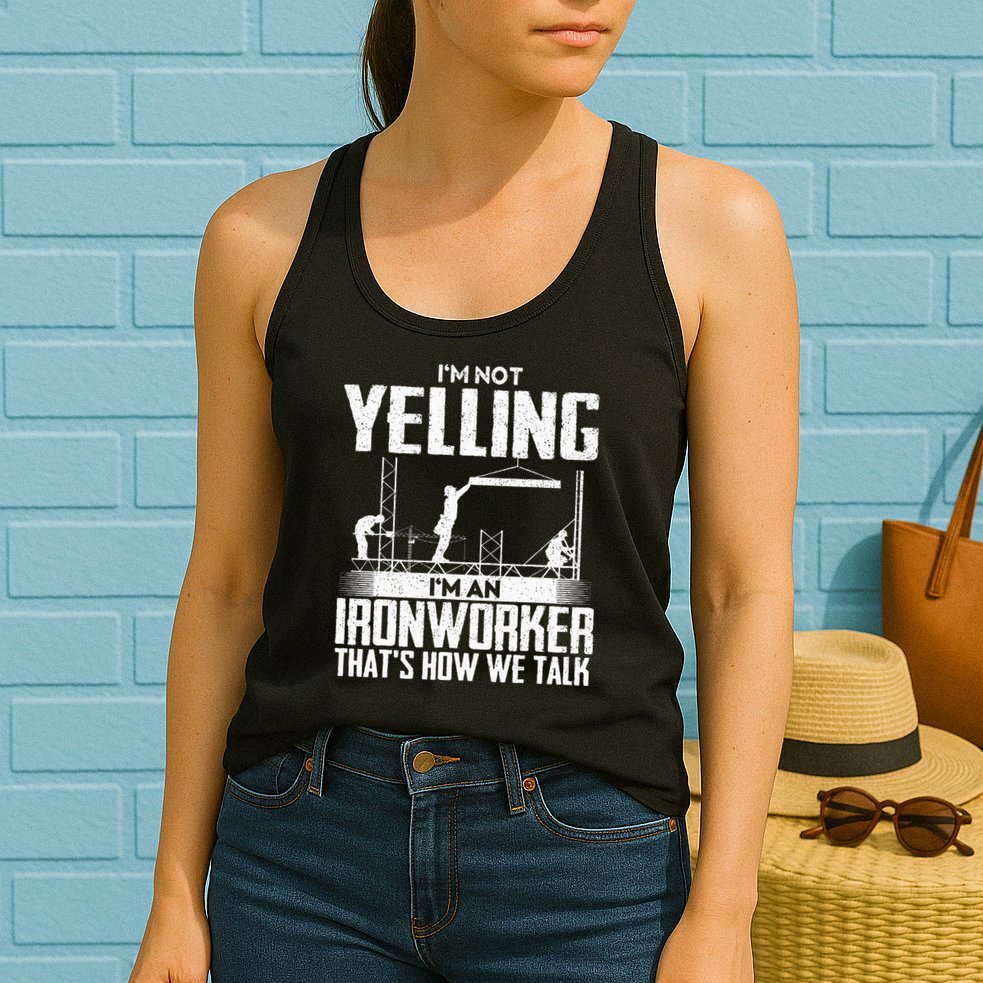 IM Not Yelling IM An Ironworker Rodbuster Ironworking Womens Tank Top