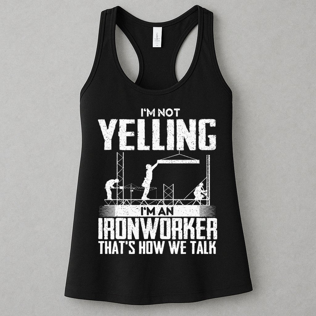 IM Not Yelling IM An Ironworker Rodbuster Ironworking Womens Tank Top