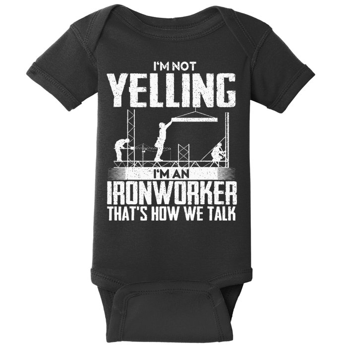 IM Not Yelling IM An Ironworker Rodbuster Ironworking Baby Bodysuit